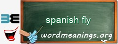 WordMeaning blackboard for spanish fly